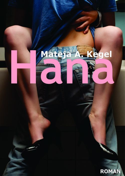 Mateja A. Kegel: Hana