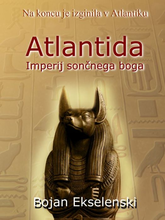 Bojan Ekselenski: Atlantida: Imperij sončnega boga