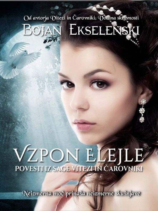 Bojan  Ekselenski: Vzpon Elejle - Povesti iz sage Vitezi in Čarovniki