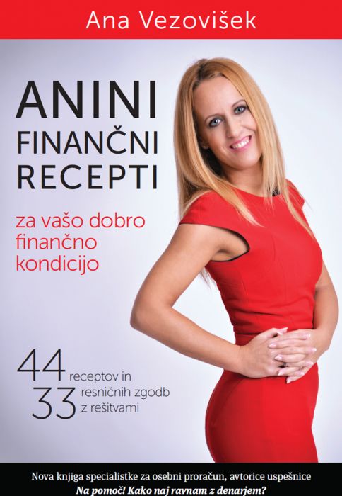 Ana Vezovišek: Anini finančni recepti: za vašo dobro finančno kondicijo