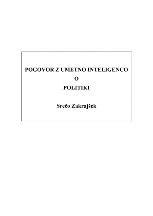 Srečo Zakrajšek: Pogovor z umetno inteligenco o politiki