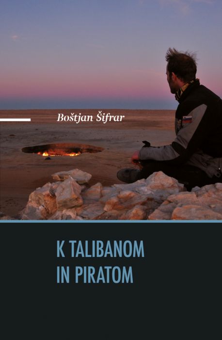 Boštjan Šifrar: K talibanom in piratom