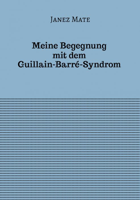 Janez Mate: Meine Begegnung mit dem Guillain-Barré Syndrom