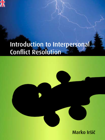 Marko Iršič: Introduction to Interpersonal Conflict Resolution