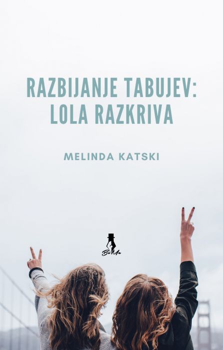 Melinda Katski: Razbijanje tabujev: Lola razkriva