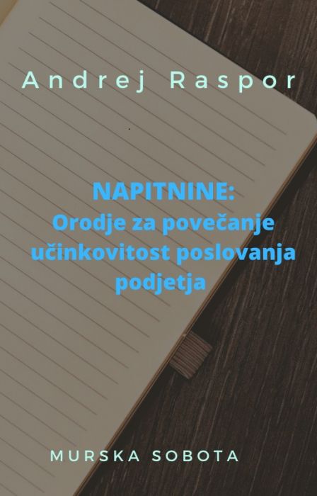 Andrej Raspor: NAPITNINE: Orodje za povečanje učinkovitosti poslovanja podjetja