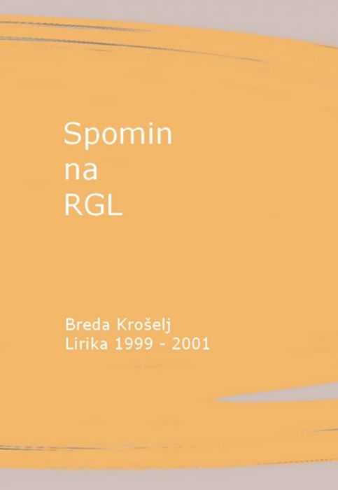 Breda Krošelj: Spomin na RGL