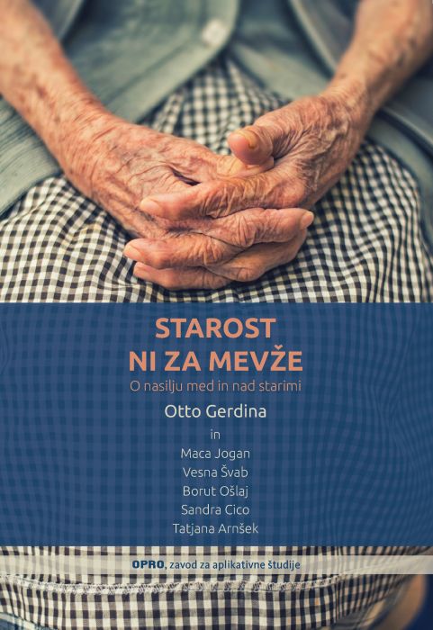 Otto Gerdina, Maca Jogan, Borut Ošlaj, Vesna Švab, Tatjana Arnšek, Sandra Cico: Starost ni za mevže