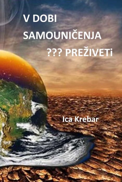 Ica Krebar: V dobi samouničenja ...preživeti