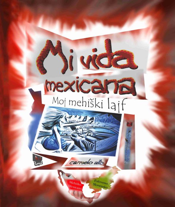 Carmelo Alto: Mi vida Mexicana/Moj mehiški lajf