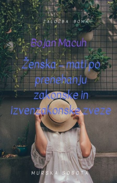 Bojan Macuh: Ženska – mati po prenehanju zakonske in izvenzakonske zveze