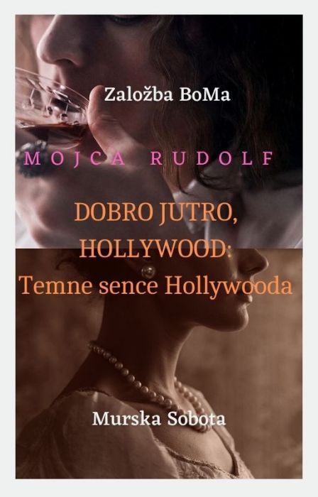 Mojca Rudolf: DOBRO JUTRO, HOLLYWOOD: Temne sence Hollywooda