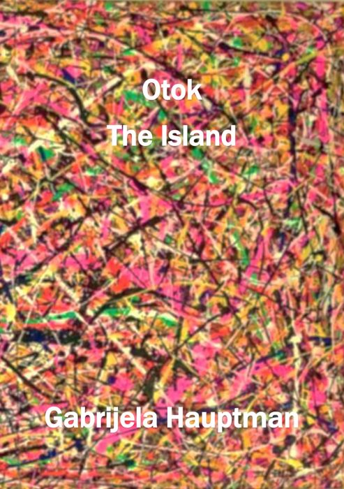 Gabrijela Hauptman: Otok: pesmi / The island: poems