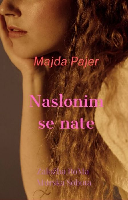 Majda Pajer: Naslonim se nate