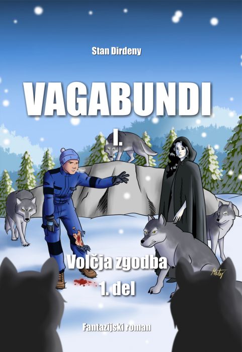 Stan Dirdeny: VAGABUNDI I., Volčja zgodba 1. del