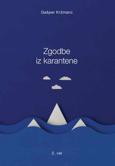 Gašper Kržmanc: Zgodbe iz karantene: 2. val