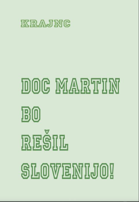 Matej Krajnc: Doc Martin bo rešil Slovenijo