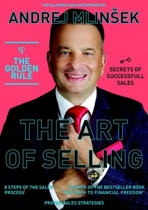 Andrej Mlinšek: The art of selling: for salesmen and enterpreneurs