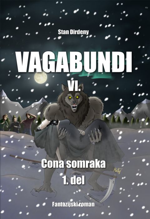 Stan Dirdeny: VAGABUNDI VI., Cona somraka 1. del