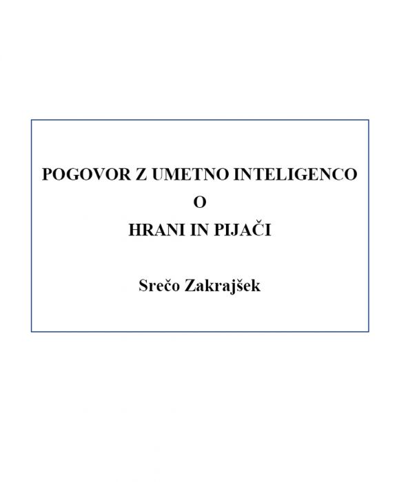 Srečo Zakrajšek: Pogovor z umetno inteligenco o hrani in pijači