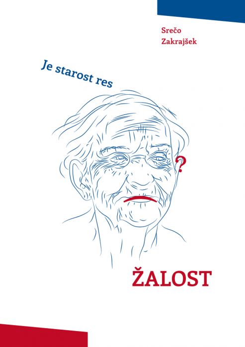 Srečo Zakrajšek: Je starost res žalost?