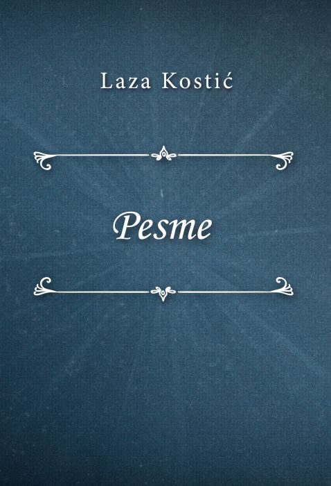 Laza Kostić: Pesme