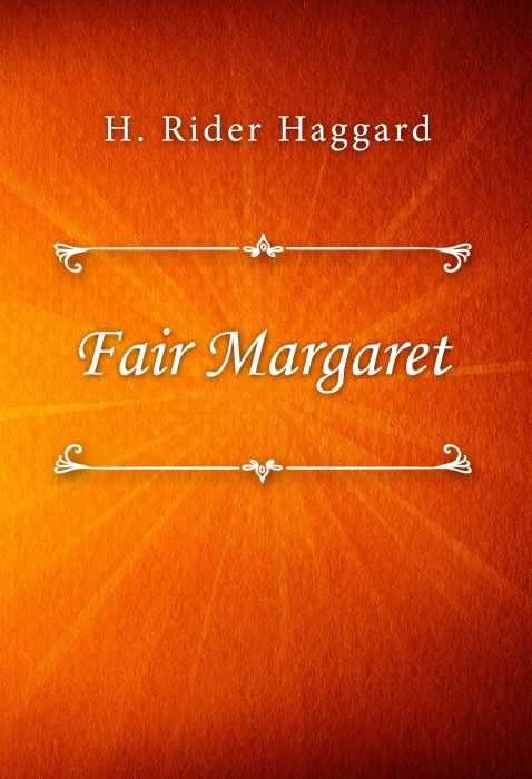 H. Rider Haggard: Fair Margaret
