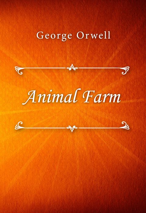 George Orwell: Animal Farm