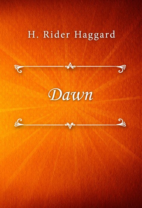 H. Rider Haggard: Dawn