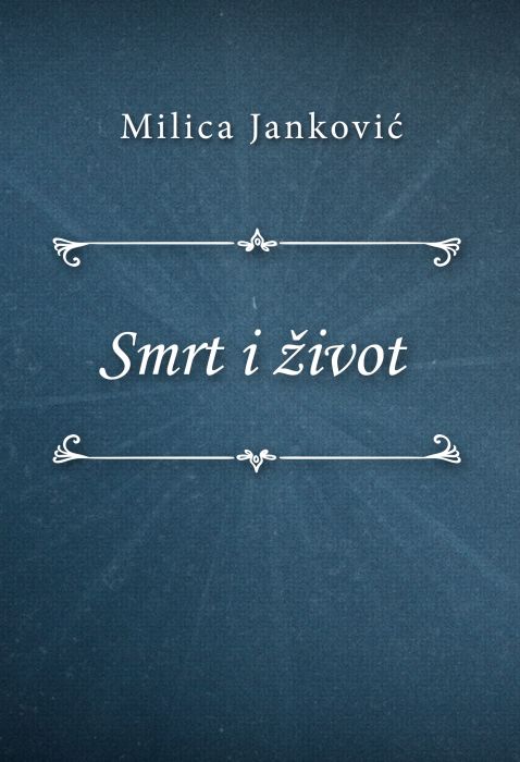 Milica Janković: Smrt i život