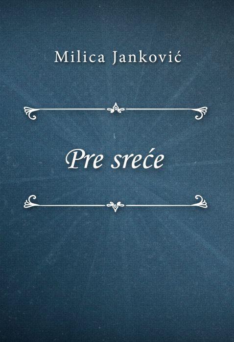 Milica Janković: Pre sreće