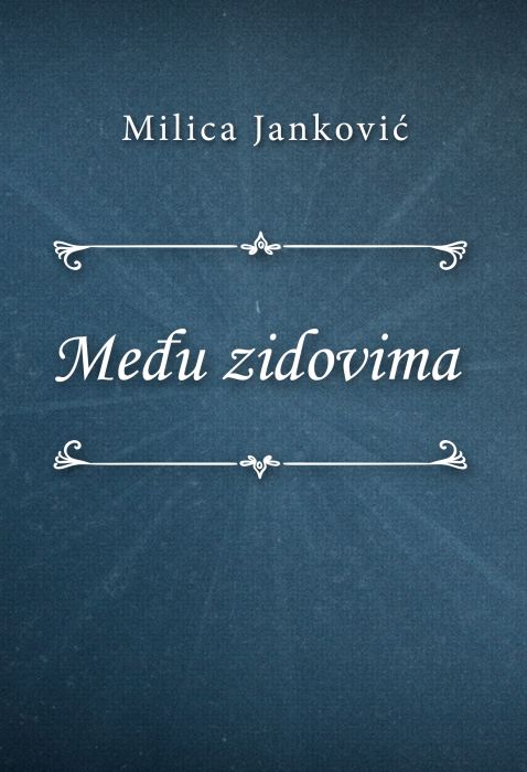 Milica Janković: Među zidovima