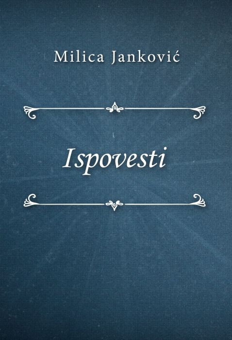 Milica Janković: Ispovesti