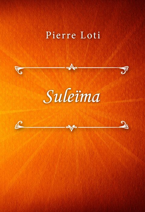 Pierre Loti: Suleïma