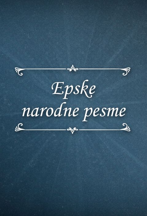 Grupa autora: Epske narodne pesme