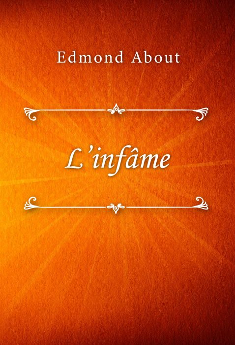Edmond About: L'infâme