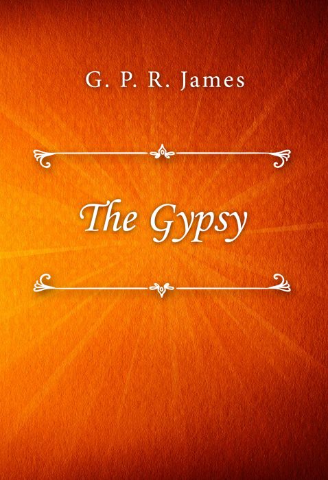 G. P. R. James: The Gypsy