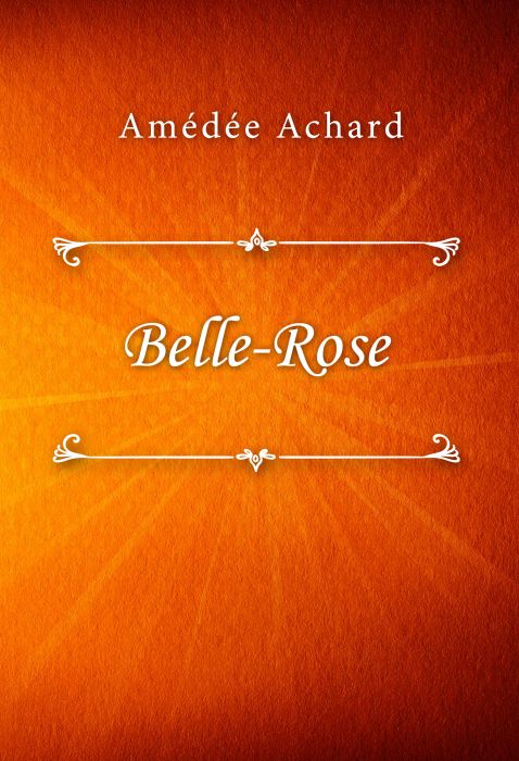 Amédée Achard: Belle-Rose