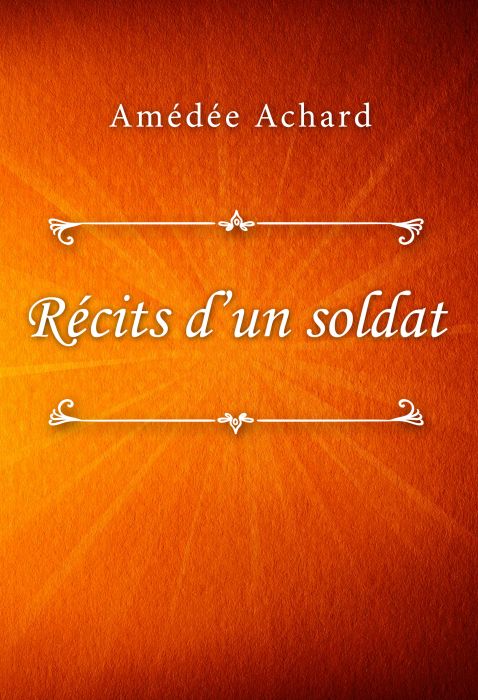 Amédée Achard: Récits d’un soldat