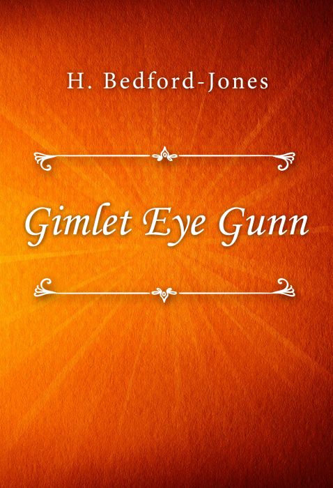 H. Bedford-Jones: Gimlet Eye Gunn