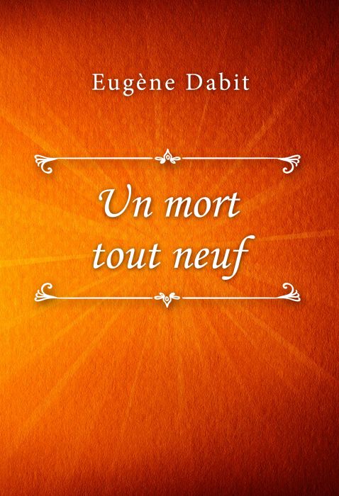 Eugène Dabit: Un mort tout neuf