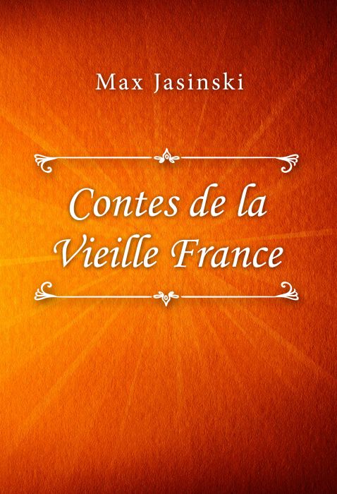 Max Jasinski: Contes de la Vieille France