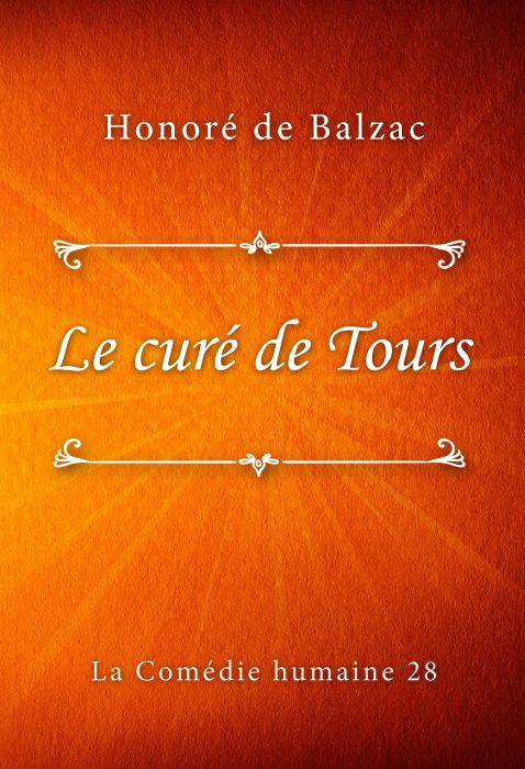 Honoré de Balzac: Le curé de Tours (La Comédie humaine #28)