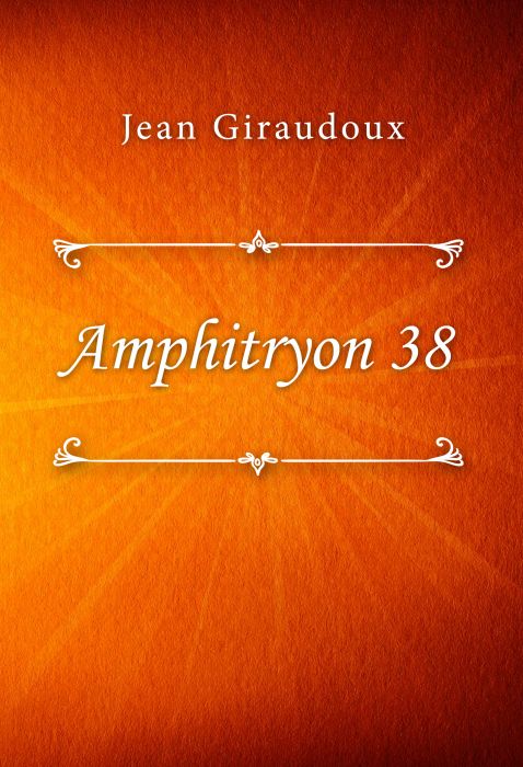 Jean Giraudoux: Amphitryon 38