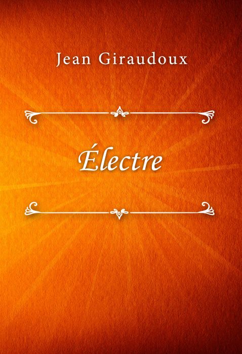 Jean Giraudoux: Electre