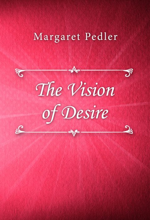 Margaret Pedler: The Vision of Desire