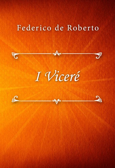 Federico de Roberto: I Viceré